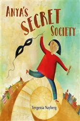 Book cover of Anya's Secret Society by Yevgenia Nayberg