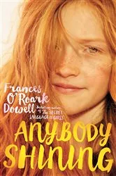 Book cover of Anybody Shining by Frances O'Roark Dowell