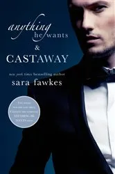 Book cover of Anything He Wants & Castaway by Sara Fawkes