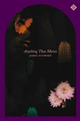 Book cover of Anything That Moves by Jamie Stewart