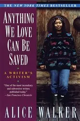Book cover of Anything We Love Can Be Saved by Alice Walker