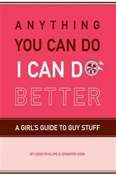 Book cover of Anything You Can Do, I Can Do Better by Leigh Phillips
