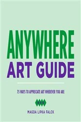 Book cover of Anywhere Art Guide by Magda Lipka Falck