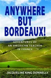 Book cover of Anywhere but Bordeaux! by Unknown