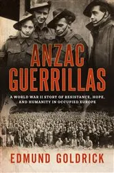 Book cover of Anzac Guerrillas by Edmund Goldrick