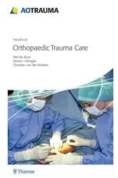 Book cover of AO Handbook: Orthopedic Trauma Care by Piet de Boer