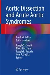 Book cover of Aortic Dissection and Acute Aortic Syndromes by Frank W. Sellke
