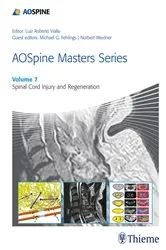 Book cover of AOSpine Masters Series, Volume 7: Spinal Cord Injury and Regeneration by Luiz Roberto Gomes Vialle