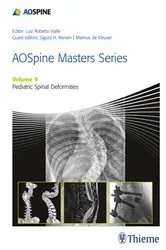 Book cover of AOSpine Masters Series, Volume 9: Pediatric Spinal Deformities by Sigurd H Berven
