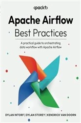 Book cover of Apache Airflow Best Practices by Dylan Intorf