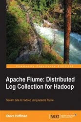 Book cover of Apache Flume: Distributed Log Collection for Hadoop by Steve Hoffman