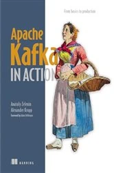 Book cover of Apache Kafka in Action by Anatoly Zelenin