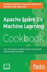 Book cover of Apache Spark 2.x Machine Learning Cookbook by Siamak Amirghodsi