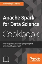 Book cover of Apache Spark for Data Science Cookbook by Padma Priya Chitturi