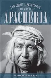 Book cover of Apacheria by W. Michael Farmer