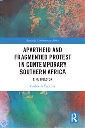 Book cover of Apartheid and Fragmented Protest in Contemporary Southern Africa by Cuthbeth Tagwirei