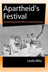 Book cover of Apartheid's Festival by Leslie Witz