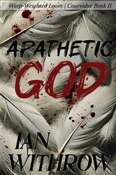 Book cover of Apathetic God by Ian Withrow