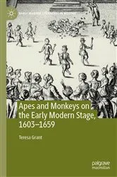 Book cover of Apes and Monkeys on the Early Modern Stage, 1603–1659 by Teresa Grant