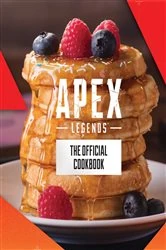 Book cover of Apex Legends: The Official Cookbook by Tom Grimm