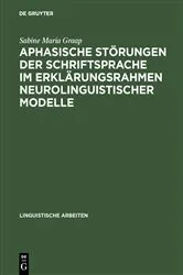 Book cover of Aphasische Störungen der Schriftsprache im Erklärungsrahmen neurolinguistischer Modelle by Unknown