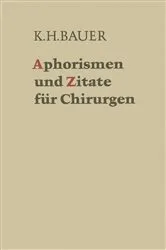 Book cover of Aphorismen und Zitate für Chirurgen by Karl H. Bauer