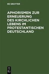 Book cover of Aphorismen zur Erneuerung des kirchlichen Lebens im protestantischen Deutschland by Unknown