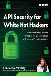 Book cover of API Security for White Hat Hackers by Confidence Staveley