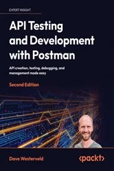 Book cover of API Testing and Development with Postman by Dave Westerveld