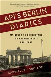 Book cover of Api's Berlin Diaries by Gabrielle Robinson