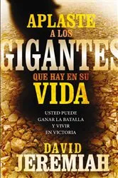 Book cover of Aplaste a los gigantes que hay en su vida by Dr.  David Jeremiah