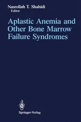 Book cover of Aplastic Anemia and Other Bone Marrow Failure Syndromes by Nasrollah T. Shahidi