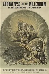 Book cover of Apocalypse and the Millennium in the American Civil War Era by Ben Wright