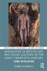 Book cover of Apocalypse in British Art and Visual Culture in the Early Twentieth Century by Thomas Bromwell