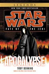Book cover of Apocalypse: Star Wars Legends (Fate of the Jedi) by Troy Denning