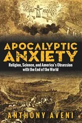 Book cover of Apocalyptic Anxiety by Anthony Aveni