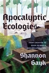 Book cover of Apocalyptic Ecologies by Shannon Gayk