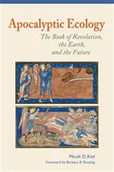 Book cover of Apocalyptic Ecology by Micah D. Kiel