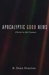 Book cover of Apocalyptic Good News by R. Dean Drayton