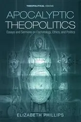 Book cover of Apocalyptic Theopolitics by Elizabeth Phillips