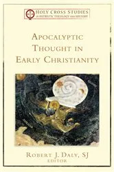 Book cover of Apocalyptic Thought in Early Christianity (Holy Cross Studies in Patristic Theology and History) by Daly, Robert,S.J.