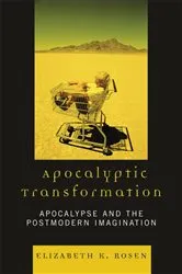 Book cover of Apocalyptic Transformation by Elizabeth K. Rosen