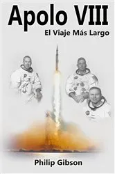 Book cover of Apolo VIII - El viaje más largo by Philip Gibson