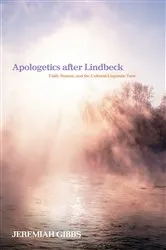 Book cover of Apologetics after Lindbeck by Jeremiah Gibbs