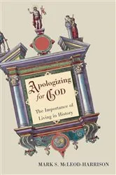 Book cover of Apologizing for God by Mark S. McLeod-Harrison