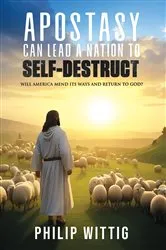 Book cover of Apostasy Can Lead a Nation to Self-Destruct by Philip Wittig