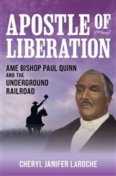 Book cover of Apostle of Liberation by Cheryl Janifer LaRoche