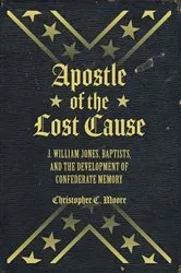 Book cover of Apostle of the Lost Cause by Chris Moore