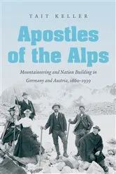 Book cover of Apostles of the Alps by Tait Keller