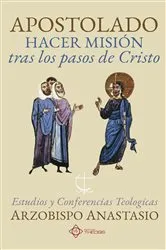 Book cover of Apostolado, hacer misión tras los pasos de Cristo by Anastasio Yannoulatos